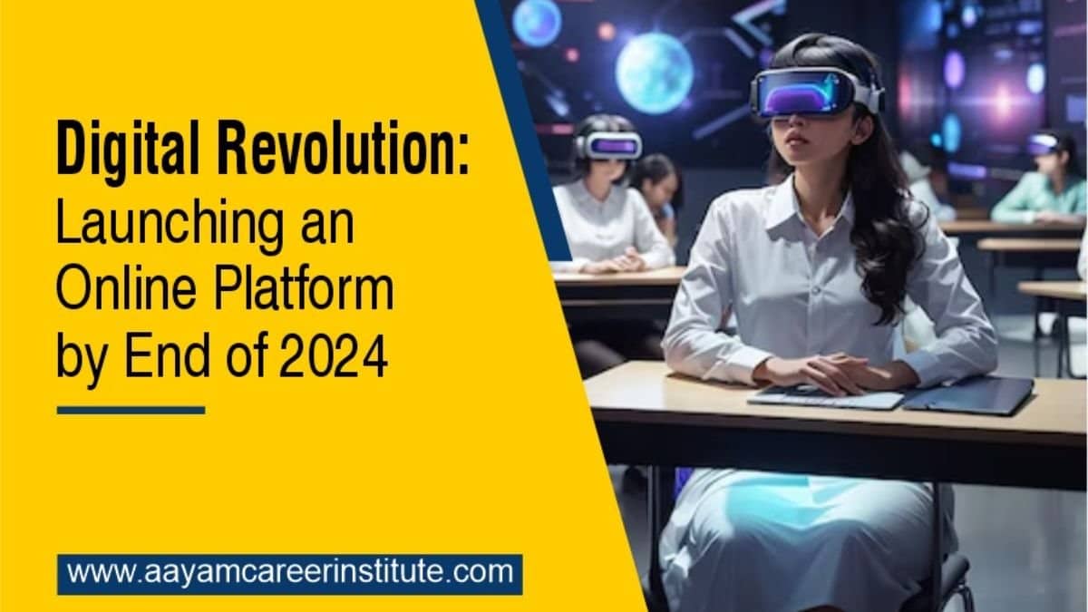 Digital Revolution, Launching an Online Platform by End of 2024