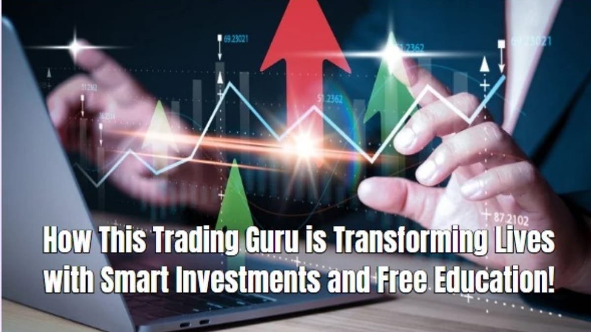 How This Trading Guru is Transforming Lives with Smart Investments and Free Education